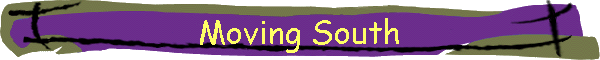 Moving South